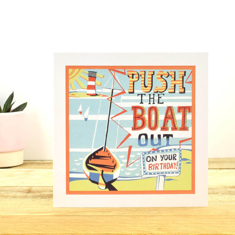 Push The Boat Out' Birthday Card